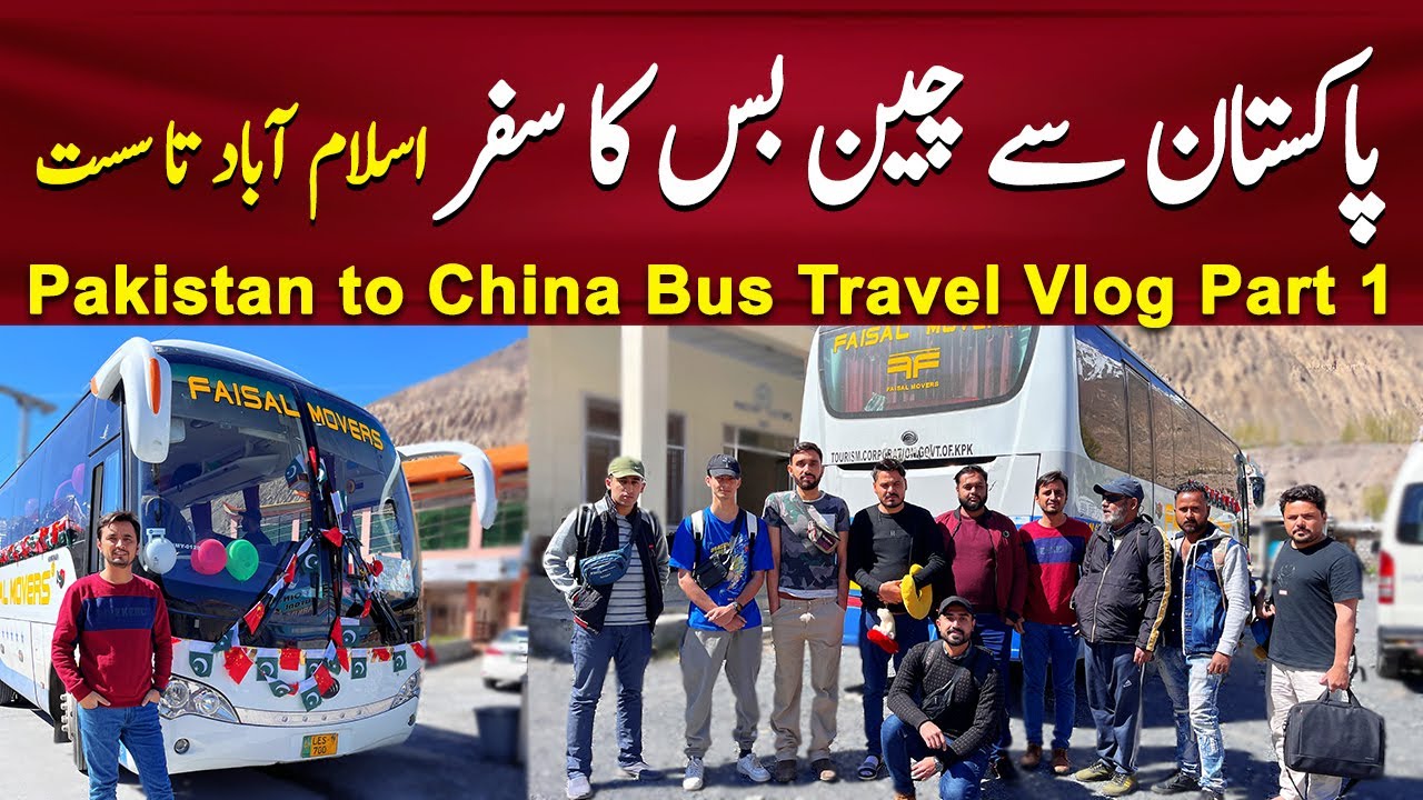 Pakistan to China Bus Travel Vlog Part 1: Islamabad to Sost 🚌🏔️ | Detailed Review 