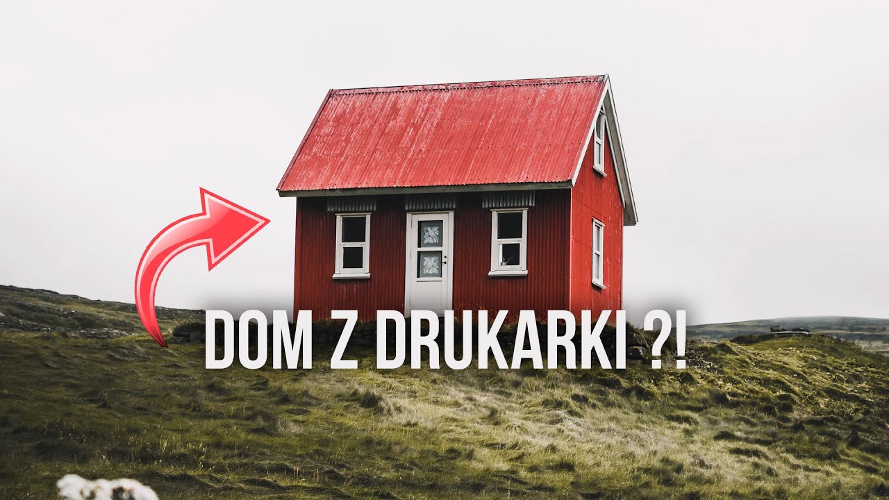 Jak WYDRUKOWAĆ sobie dom?