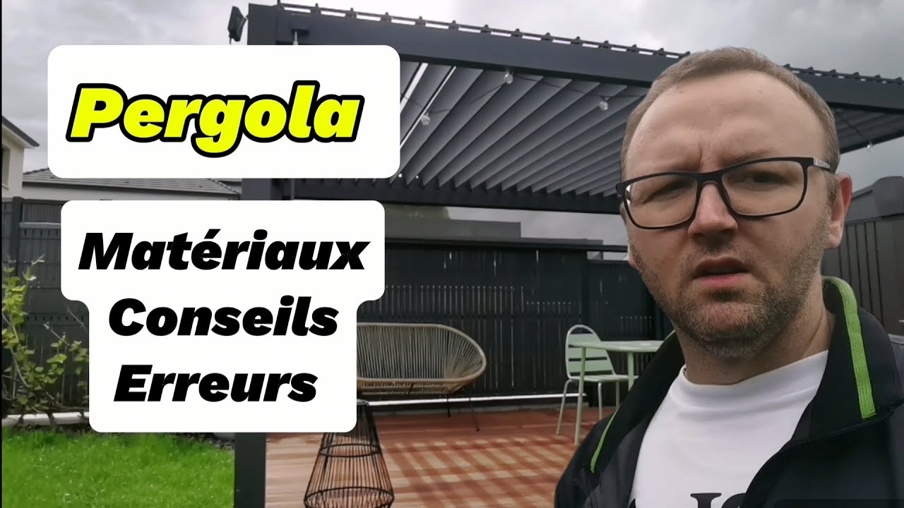 Choisir une pergola ? conseils erreurs partage avis ✔️