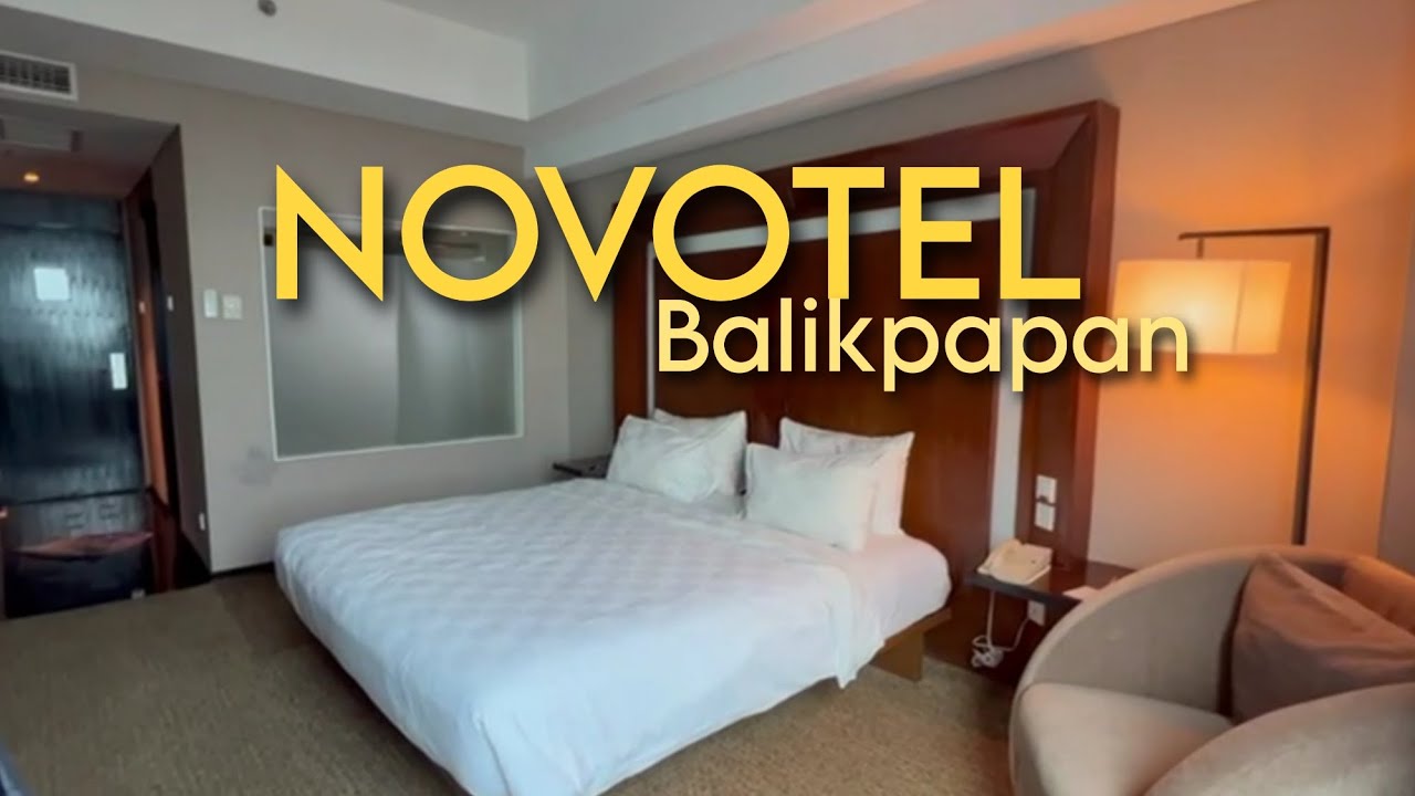 REKOMENDASI HOTEL BALIKPAPAN || NOVOTEL BALIKPAPAN 
