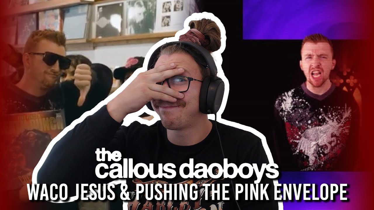 DOUBLE METAL REACTION! The Callous Daoboys - Waco Jesus / The Pink Envelope!