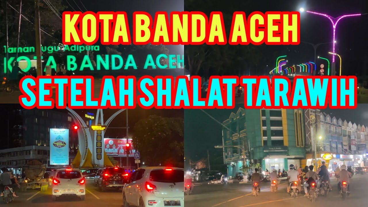 Banda Aceh Setelah Shalat Tarawih | Ramadhan 1446 Hijriah 2025 Masehi
