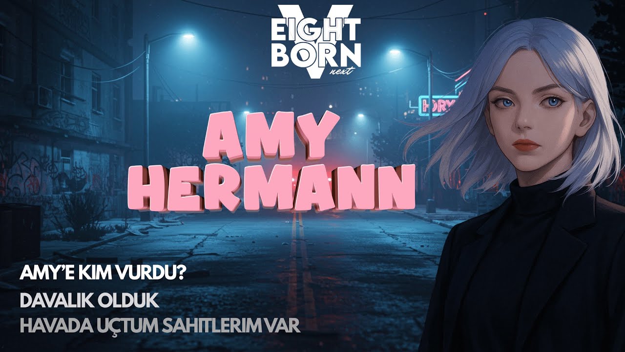 AMY HERMANN | EightBorn | AYAKTA MI DURAMIYOM? | Bölüm:43