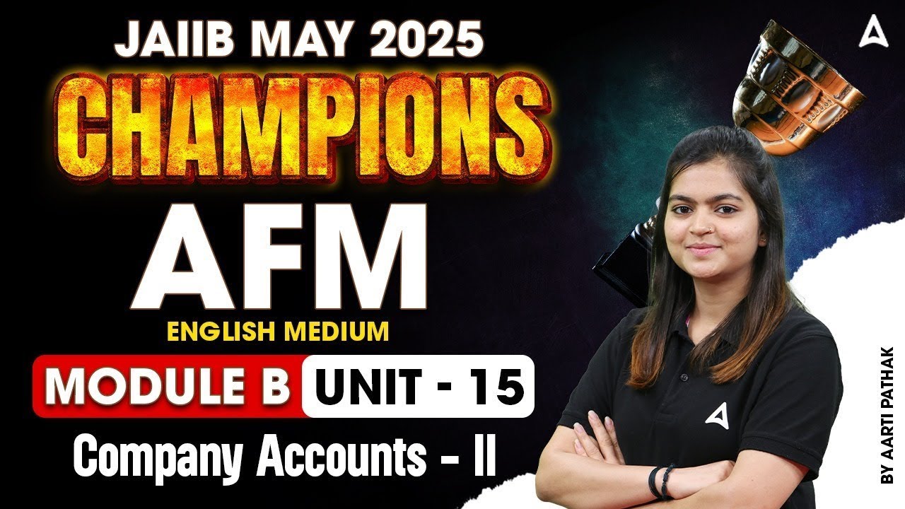 📚 JAIIB May 2025 Champions | AFM Mod-B | Company Accounts - II in English | Unit-15 💼