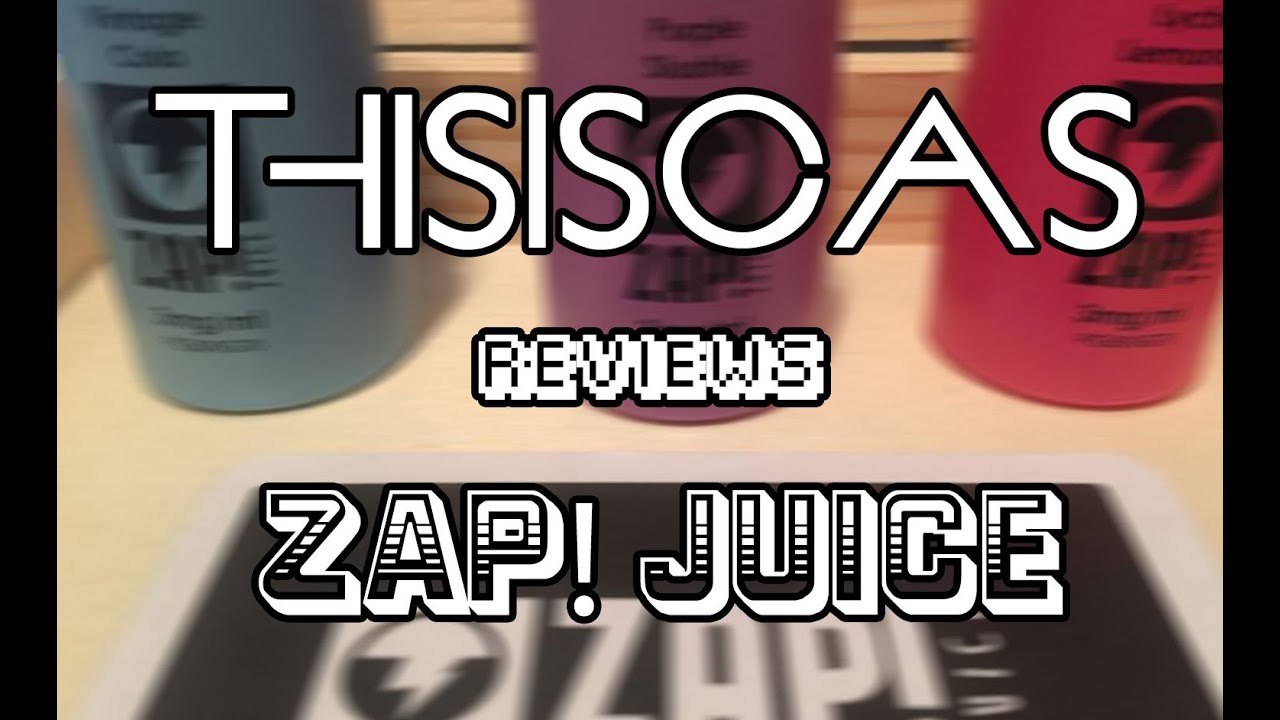 ZAP! JUICE FULL LINE REVIEW