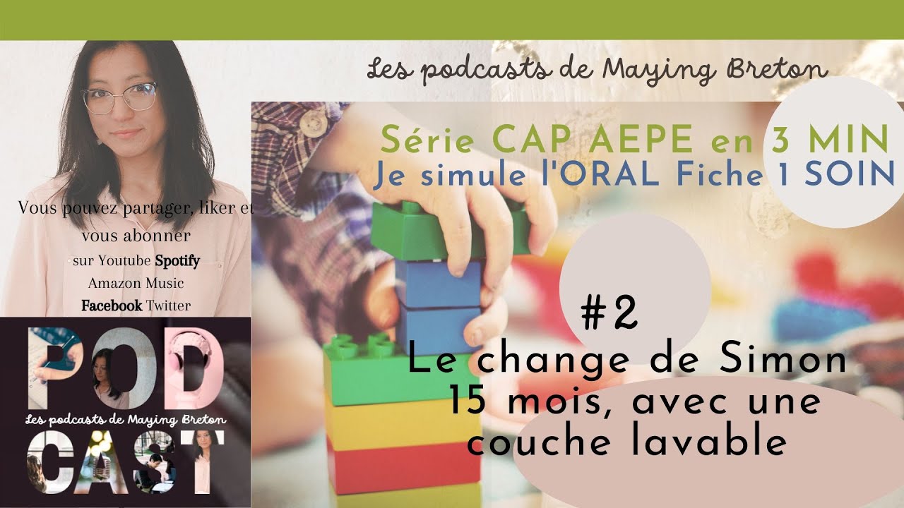 #2. Série CAP AEPE en 3 min : l'ORAL, fiche 1 SOIN (le change de Simon 15 mois, une couche lavable)