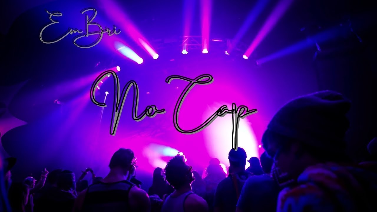 No Cap | EmBri | Hip Hop R&B Pop Music Video