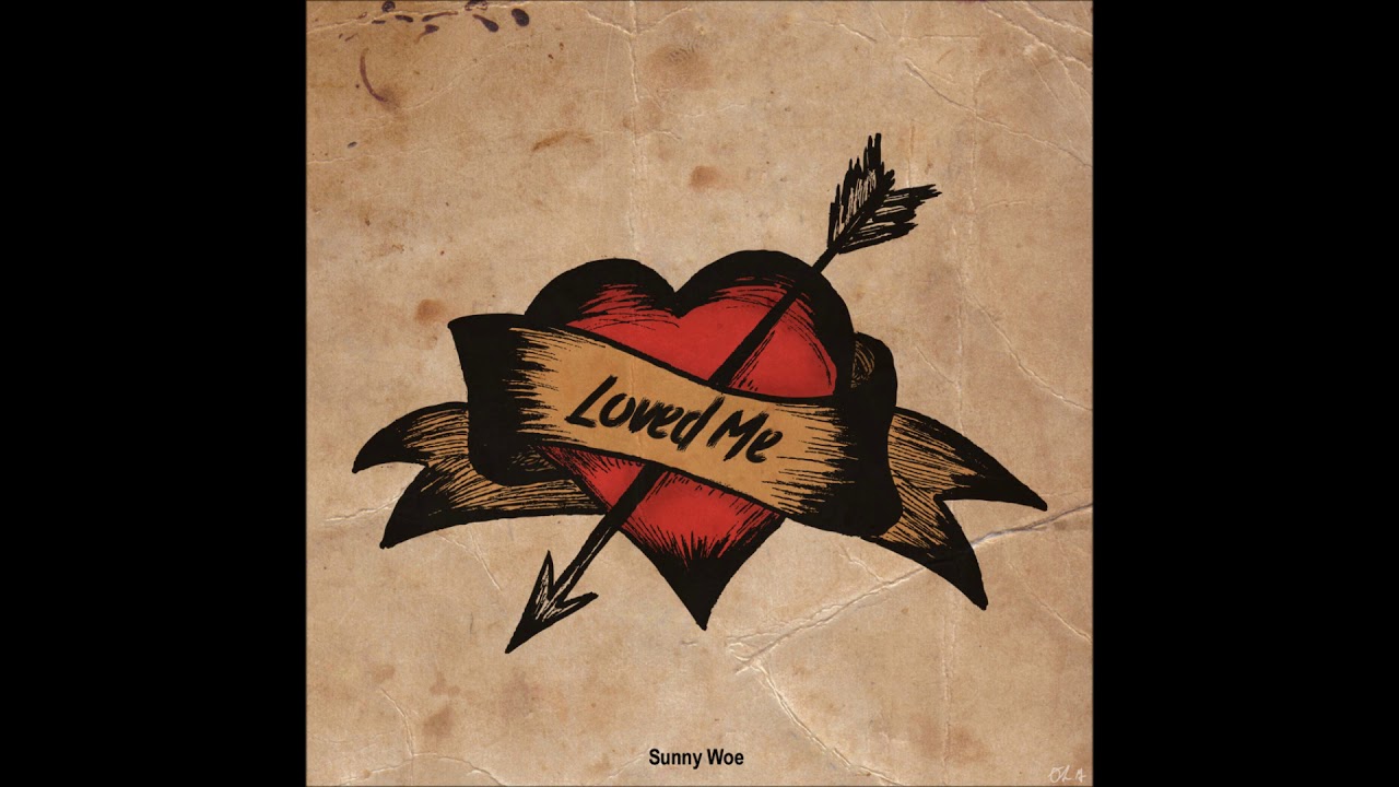 Sunny Woe - Loved Me (Prod by Sunny Woe)