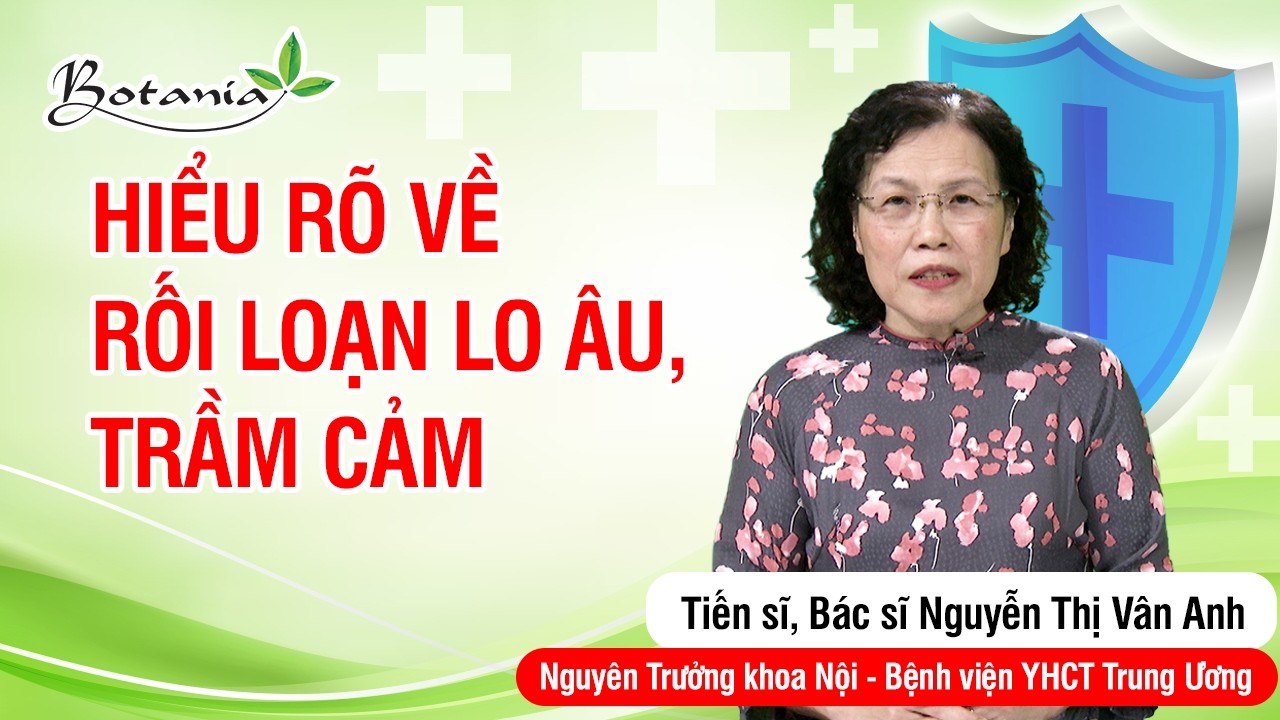 Hiểu rõ về rối loạn lo âu, trầm cảm.