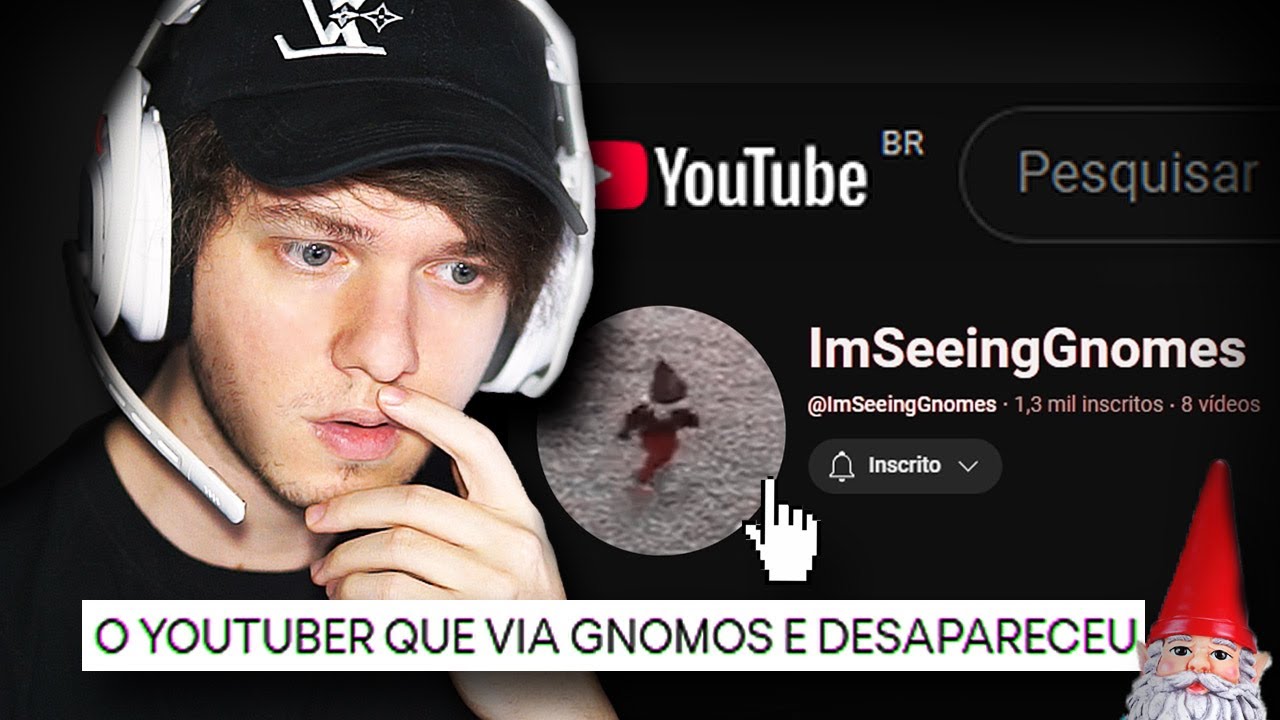 O mistério do Youtuber que via gnomos e desapareceu