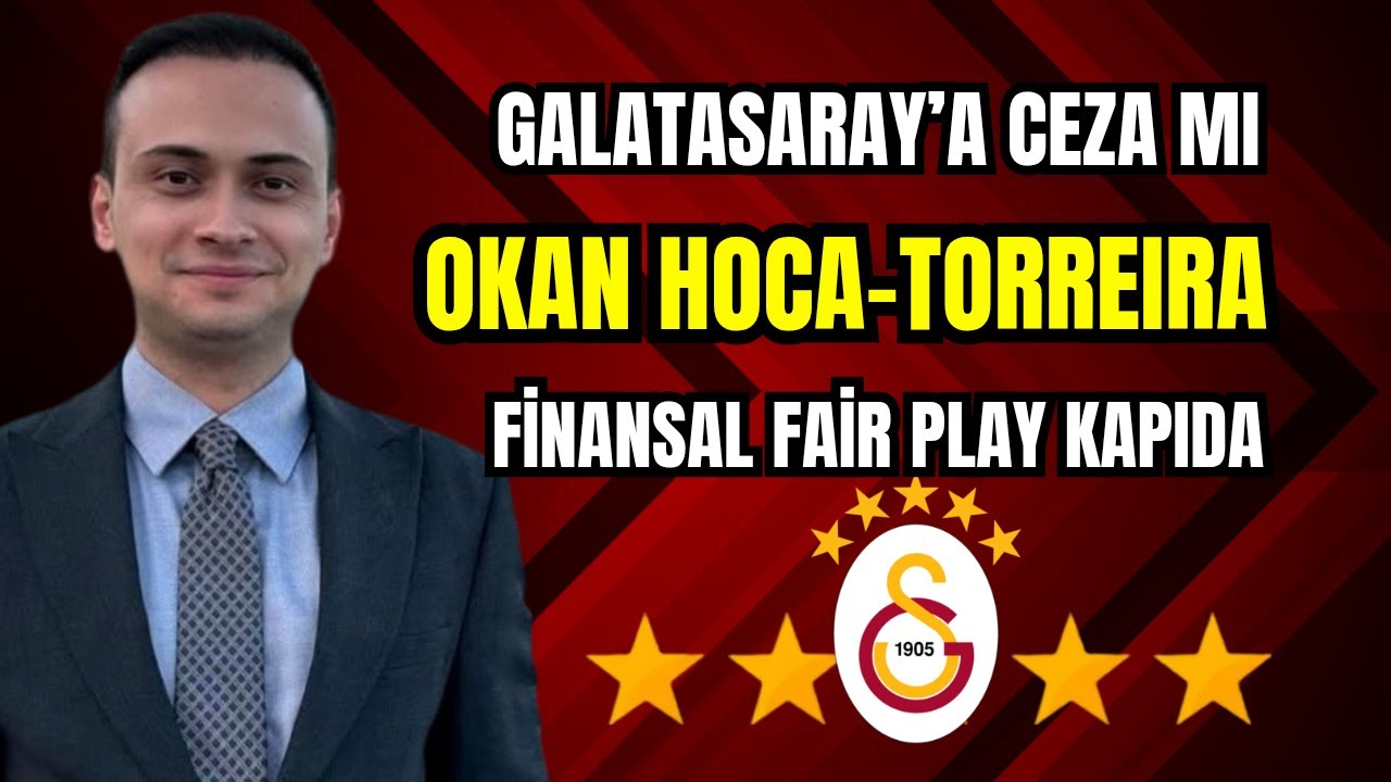 Galatasaray Finansal Fair Play’e Takılabilir! Okan Hoca–Torreira Arasında Kriz mi?