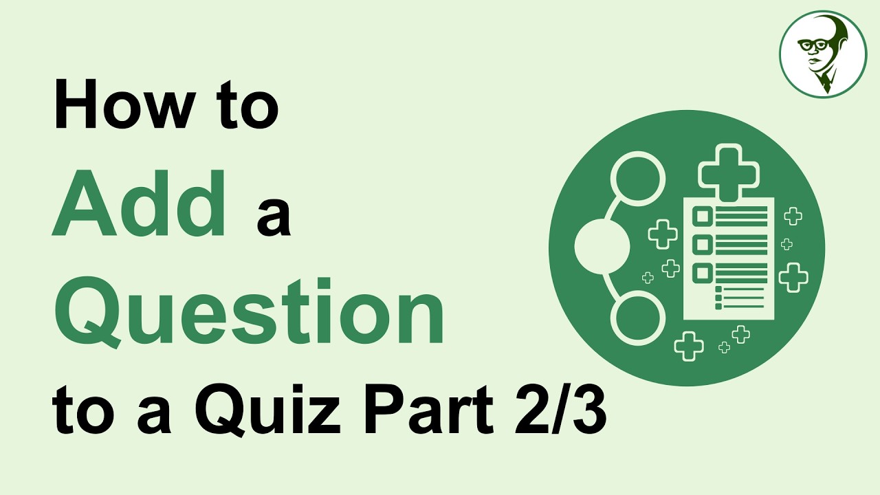 How to Add a Question to a Quiz Part 2