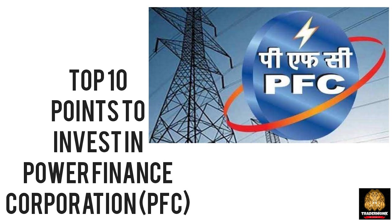 TOP 10 POINTS TO INVEST IN POWER FINANCE CORPORATION (PFC)💲 | TRADERMONK