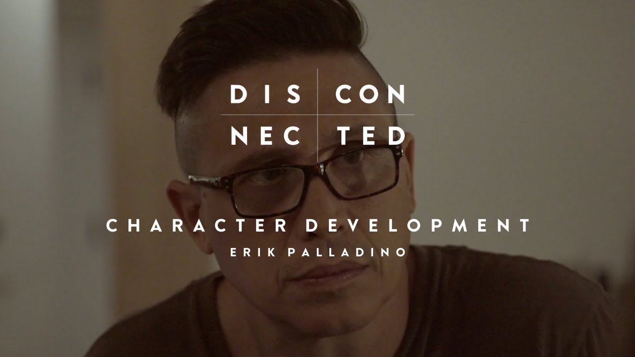 'DISCONNECTED' - Character Development - Erik