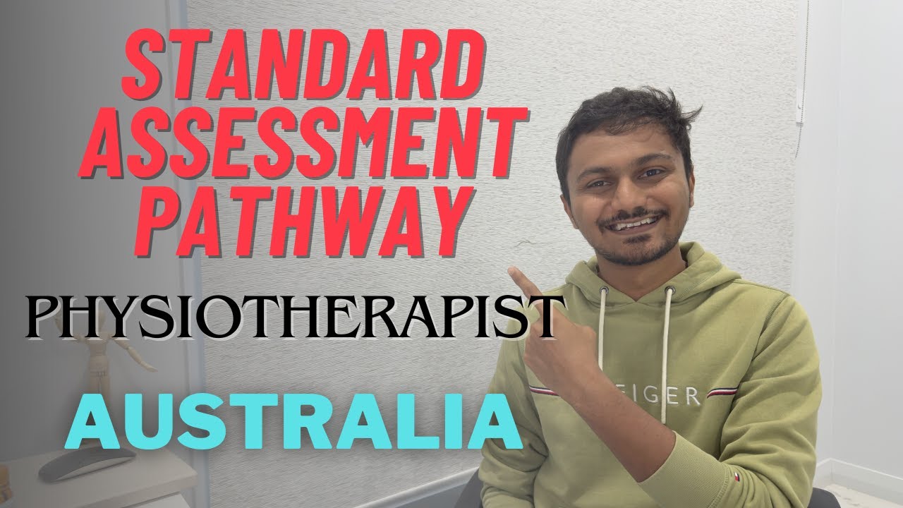 STANDARD ASSESSMENT PATHWAY | OVERSEAS QUALIFIED PHYSIOTHERAPIST-AUSTRALIAN PHYSIOTHERAPY COUNCIL