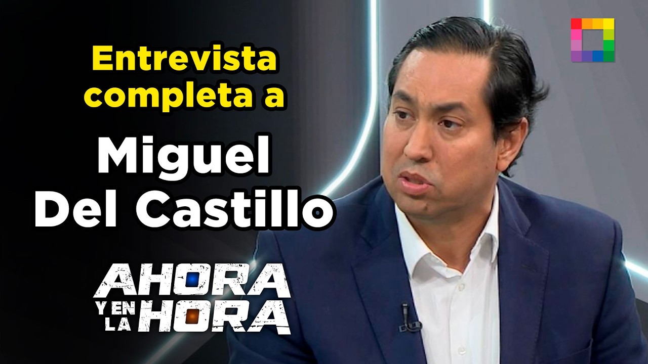 Ahora y en la Hora - FEB 05 - ENTREVISTA COMPLETA A MIGUEL DEL CASTILLO | Willax