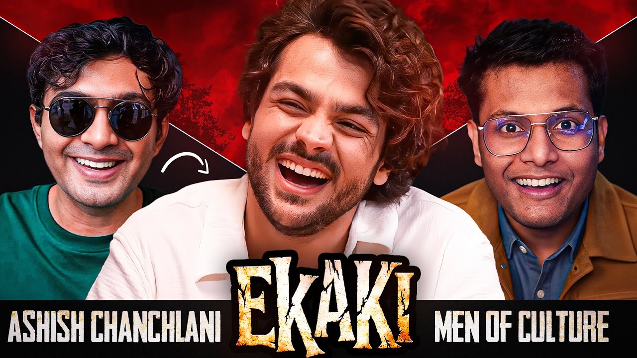 “Took a loan to make Ekaki” Ashish Chanchalani Returns - Men of Culture-205