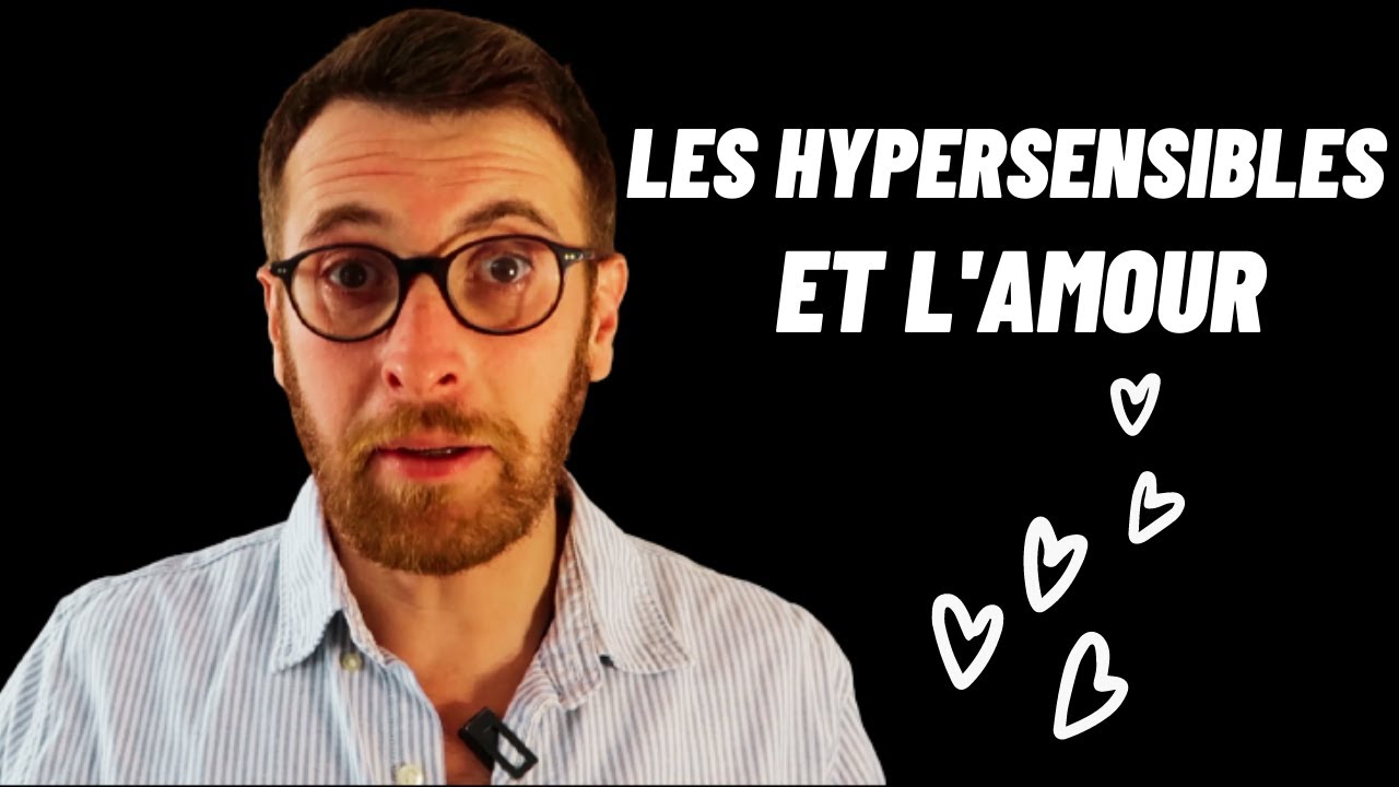 [6/30] Pourquoi les Hypersensibles font des Partenaires de vie Incroyables? #hypersensibilité