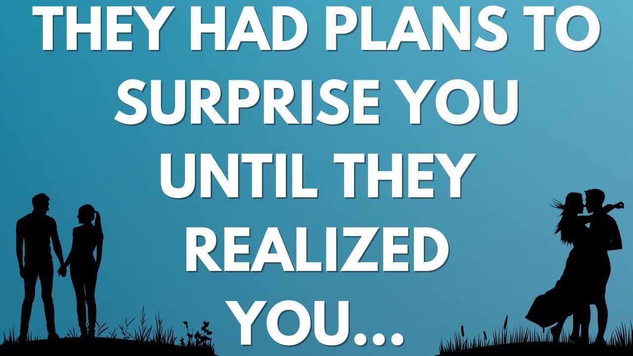 💌 They had plans to surprise you until they realized you...