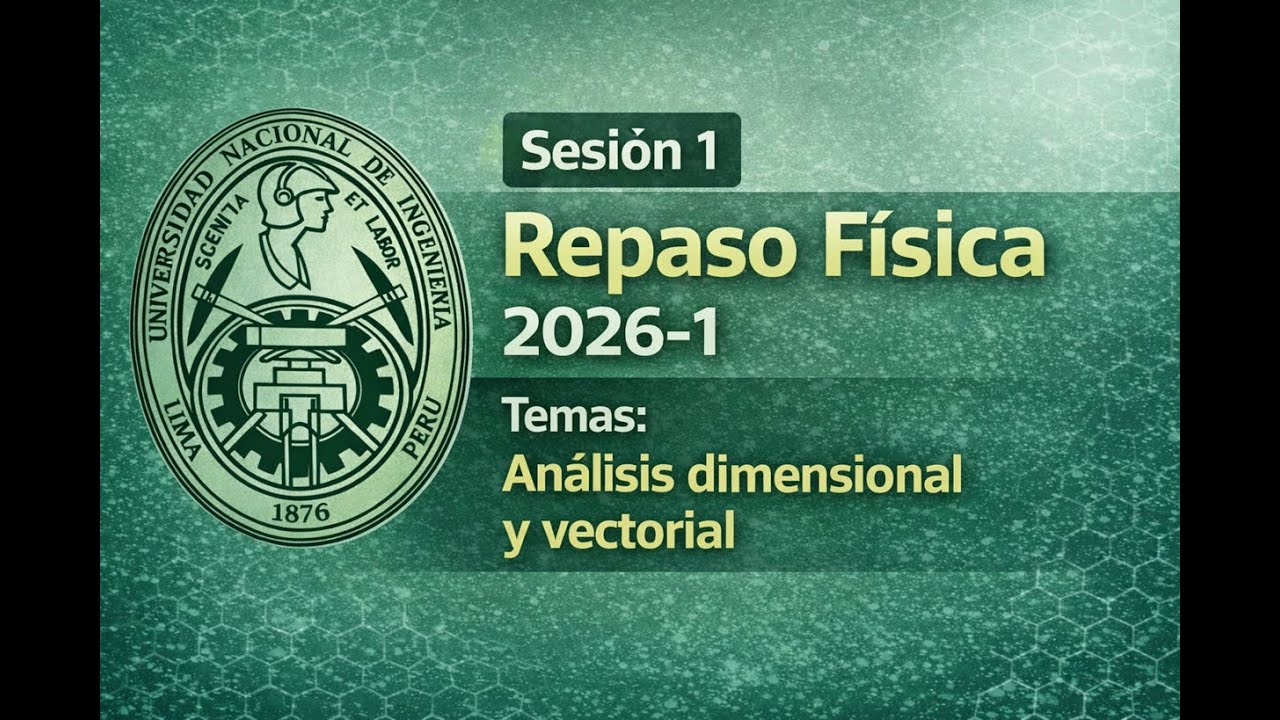 Sesión 1 Repaso Física UNI 2026-1