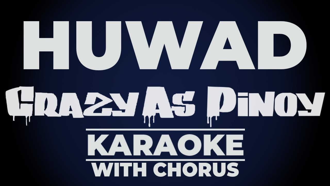 HUWAD - Crazy as Pinoy KARAOKE (w/ Chorus) | OPM Rap Classic 🎤🔥