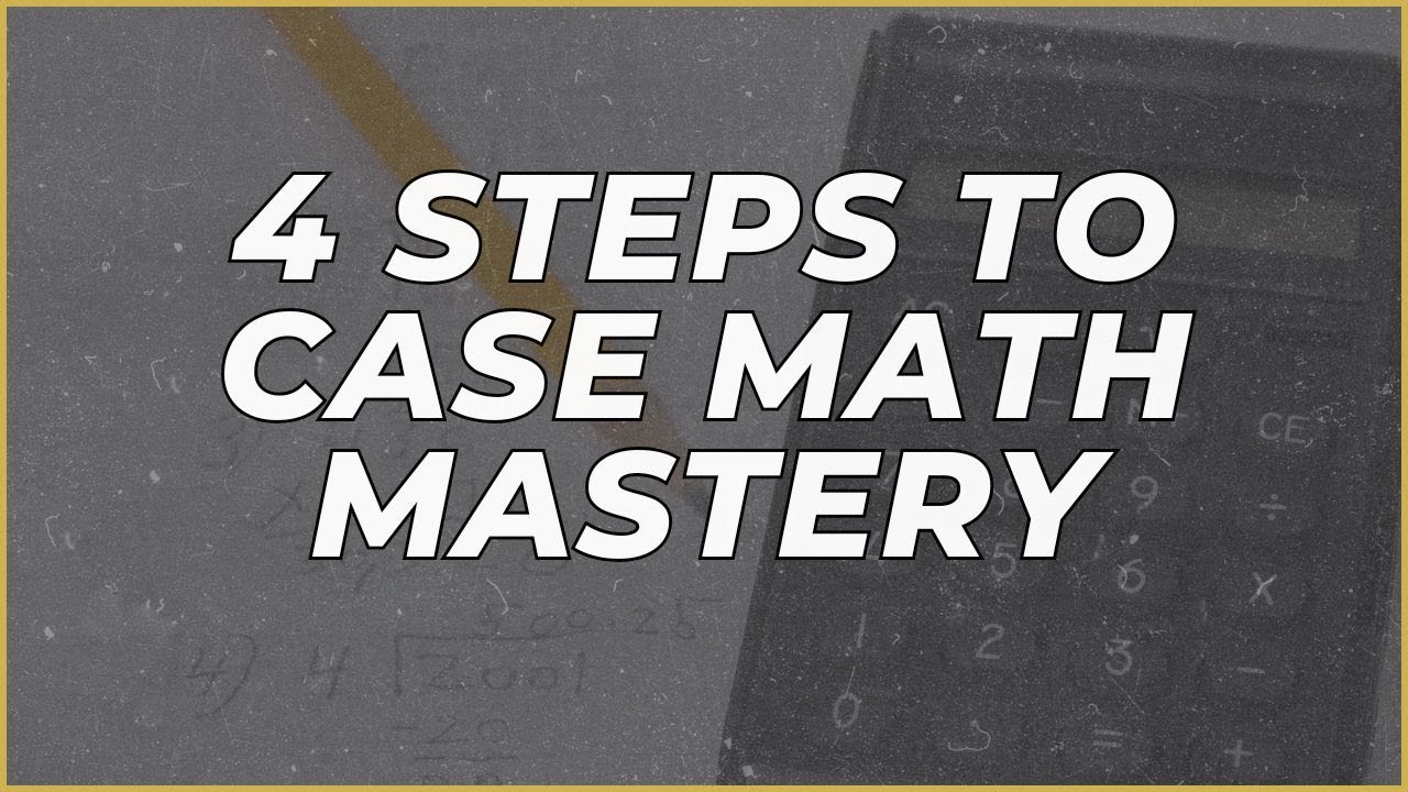Masterclass: 4 Steps to Case Math Mastery
