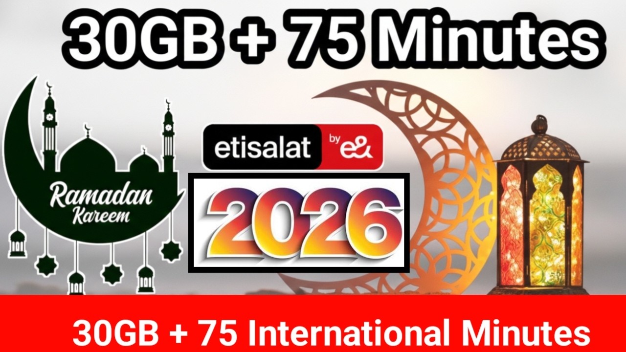 Etisalat Monthly Ramadan Offer: 30GB Data + 75 International Minutes
