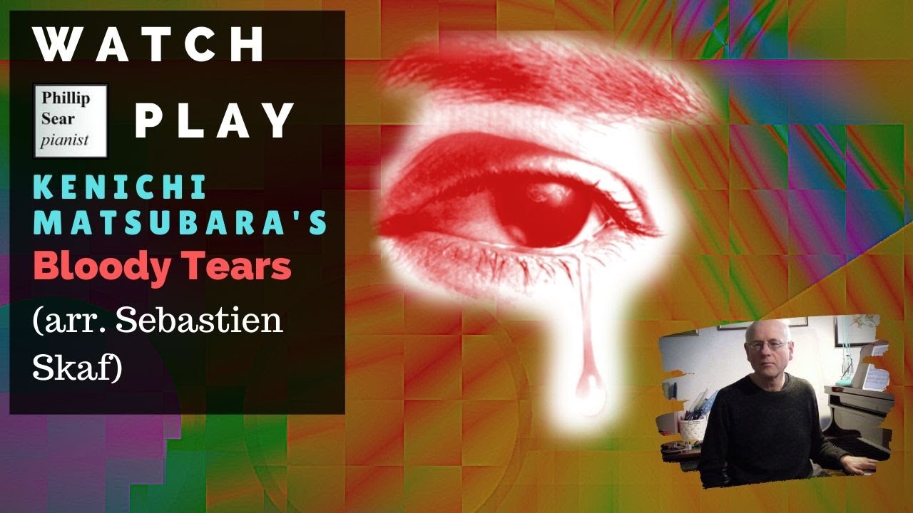 Kenichi Matsubara (arr. Sebastien Skaf) : Bloody Tears ( (血の涙 -ドラキュラIIより-)