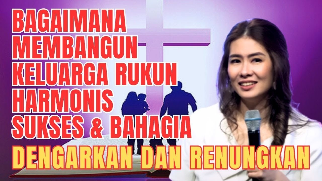 Bagaimana Membangun Keluarga Yang Rukun, Harmonis, Sukses dan Bahagia Ps Nita Setiawan