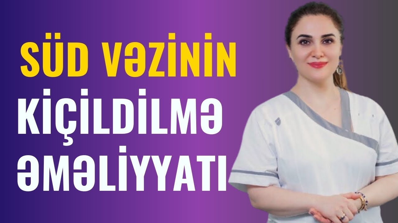 S&uuml;d Vəzinin Kİ&Ccedil;İLDİLMƏ ƏMƏLİYYATI: Xər&ccedil;əng Yaradır? | Onkoloq-Mammoloq İndira Səfərova
