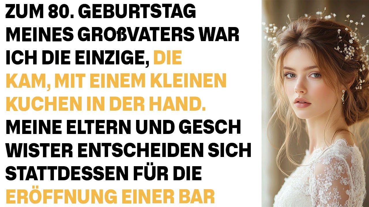Zu Opas Geburtstag kam nur ich; Eltern und Geschwister wählten Bar-Eröffnung statt des kranken Alten