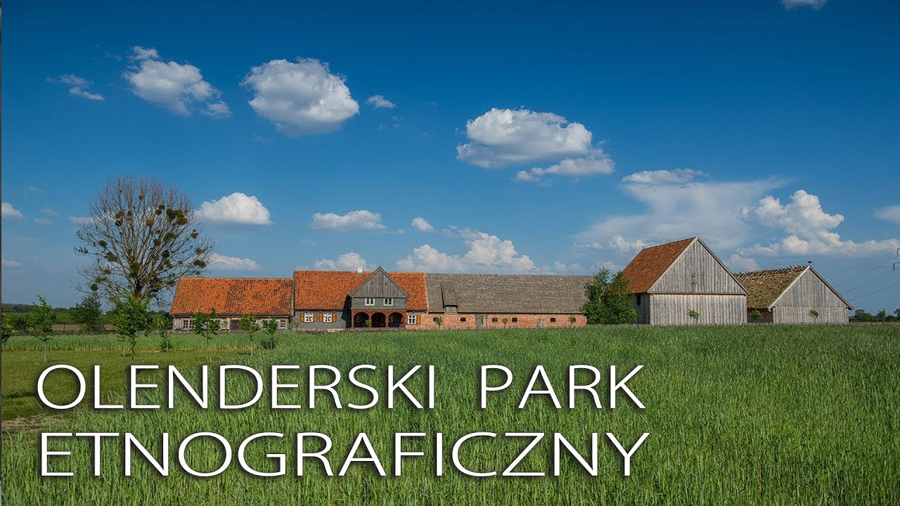 OLENDERSKI PARK ETNOGRAFICZNY 🇵🇱 OTWARCIE