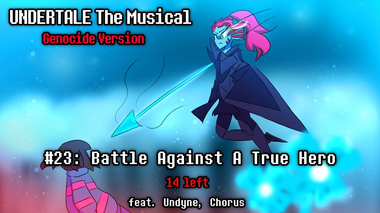Undertale The Musical: (Genocide Version) - Battle Against A True Hero
