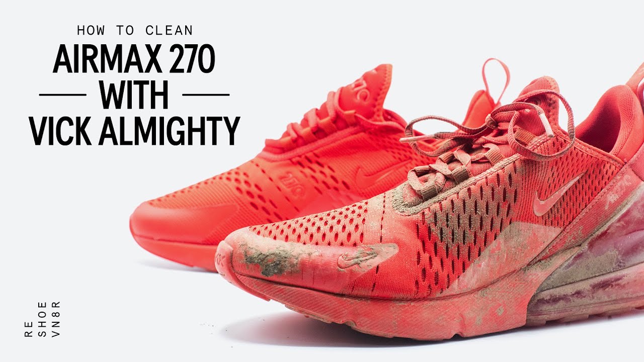 The Best Way To Clean Nike Air Max 270 With Reshoevn8r