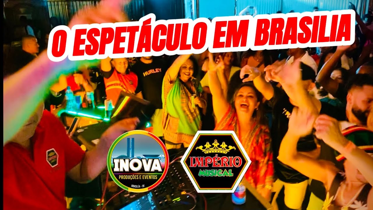 O ESPETÁCULO DA IMPÉRIO MUSICAL EM BRASÍLIA /  ANIVERSÁRIO DO DJ JB 😍🔥❤️