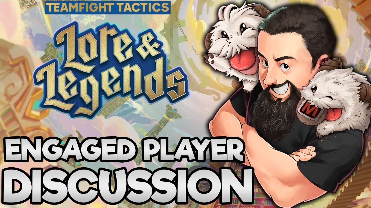 Lore & Legends Engaged Player Discussion | TFT Lore & Legends | Teamfight Tactics