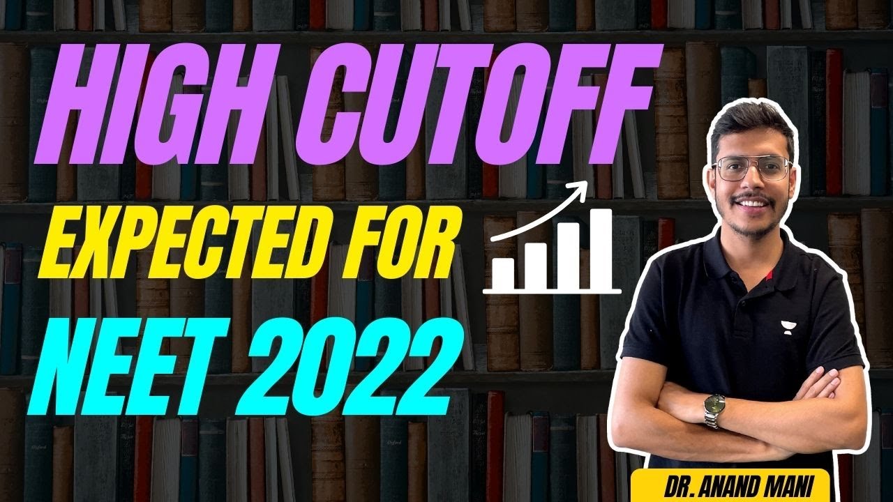 Expected Cutoff Trend For NEET 2022 | 18.79 Lakh Students Enrolled | Dr. Anand Mani