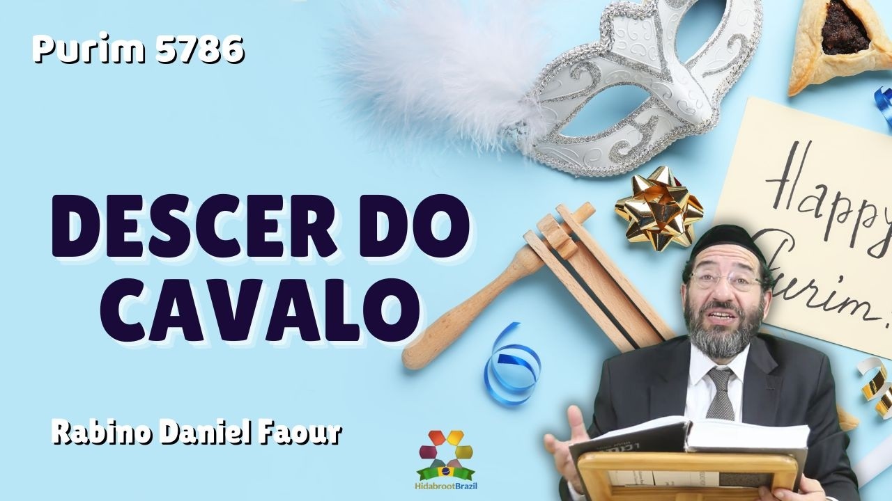 Purim 5786 - Descer do cavalo - Rabino Daniel Faour - Hidabroot Brasil (2026)