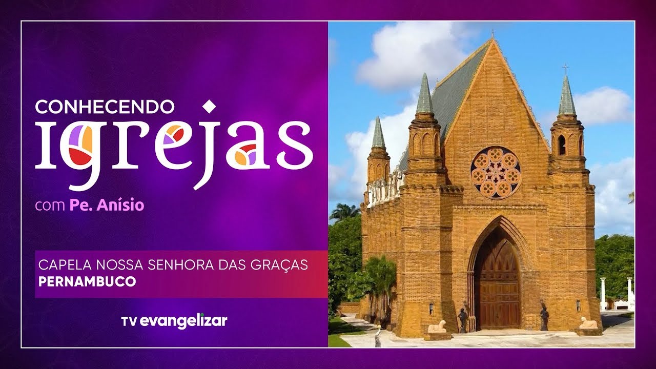 Capela Nossa Senhora das Graças Recife/PE | Conhecendo Igrejas com Padre Anísio José | 12/11/23