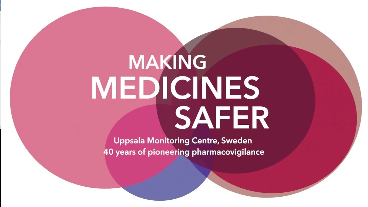 Making Medicines Safer - History of Uppsala Monitoring Centre