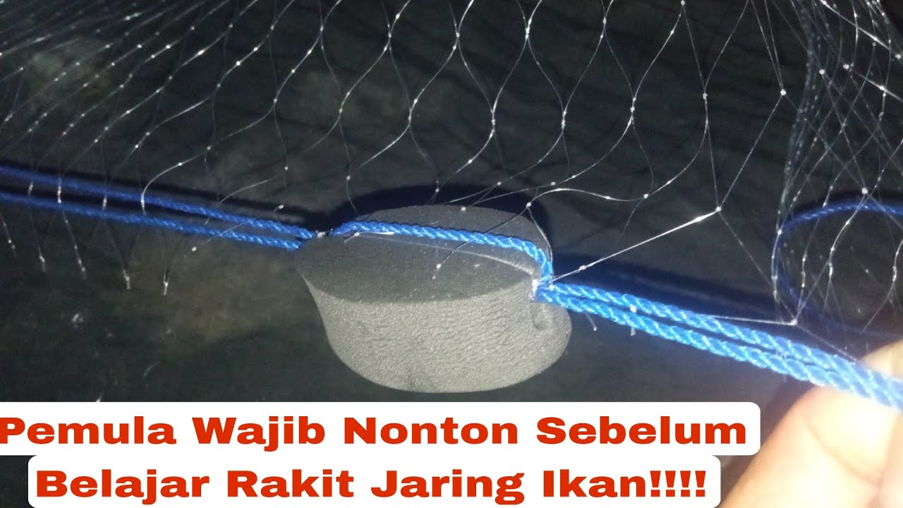 Bahas Tuntas Cara Pemasangan Pelampung Dengan Berbagai Model # Tutorial Cara Merakit Jaring Ikan