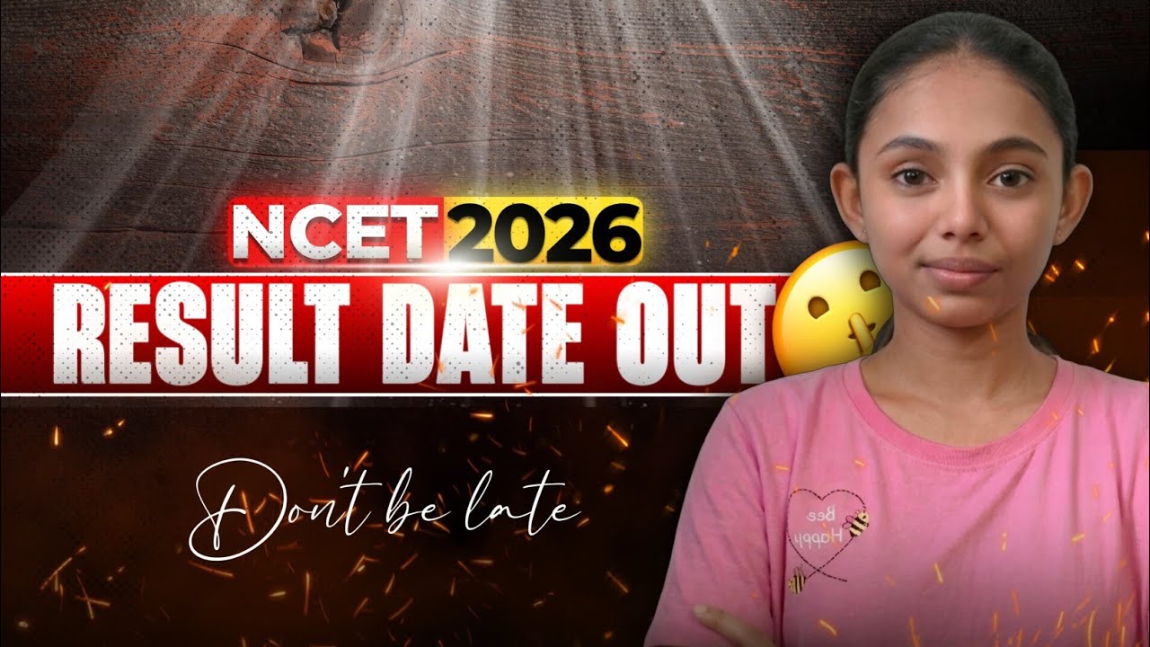 NCET 2026 Result Date Out 🔥 | Latest Update + Expected Timeline 🎯