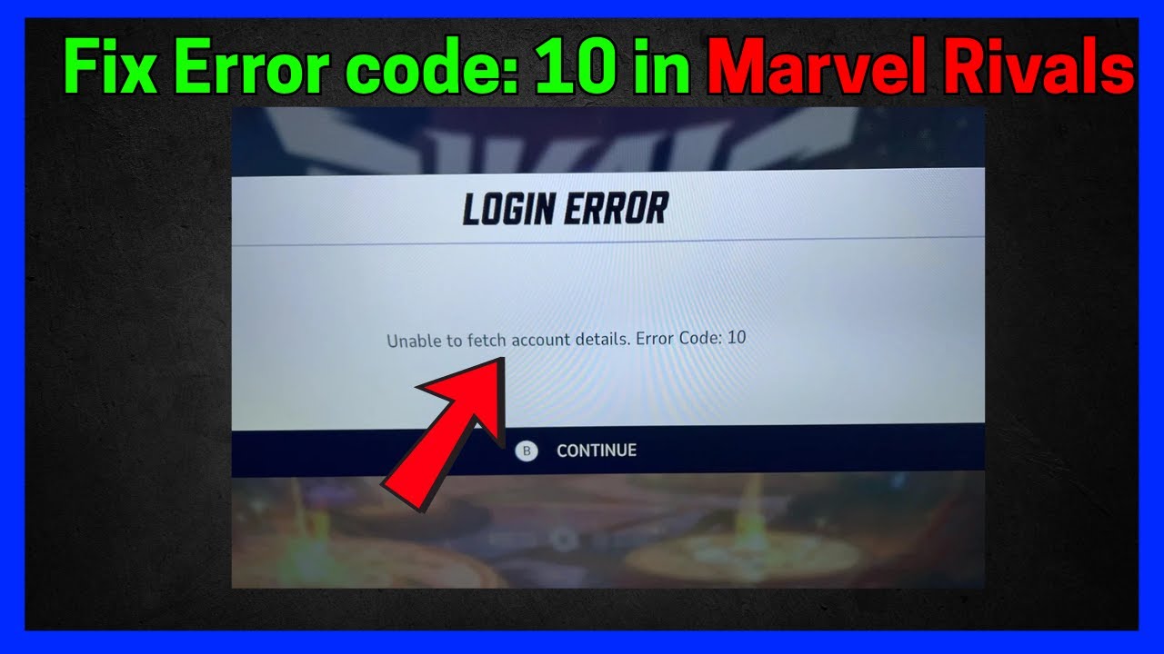 Marvel Rivals: Error code 10 (Quick fix)