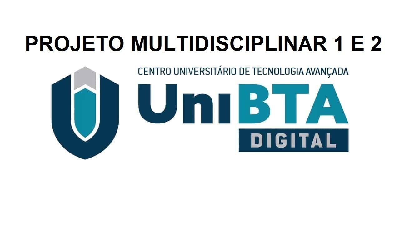 AULA EXPLICATIVA PROJETO MULTIDISCIPLINAR 1 E 2 UNIBTA e UFBRA   2025.2