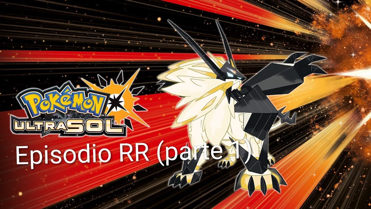 Pokemon Ultrasol Episodio RR (parte 1)