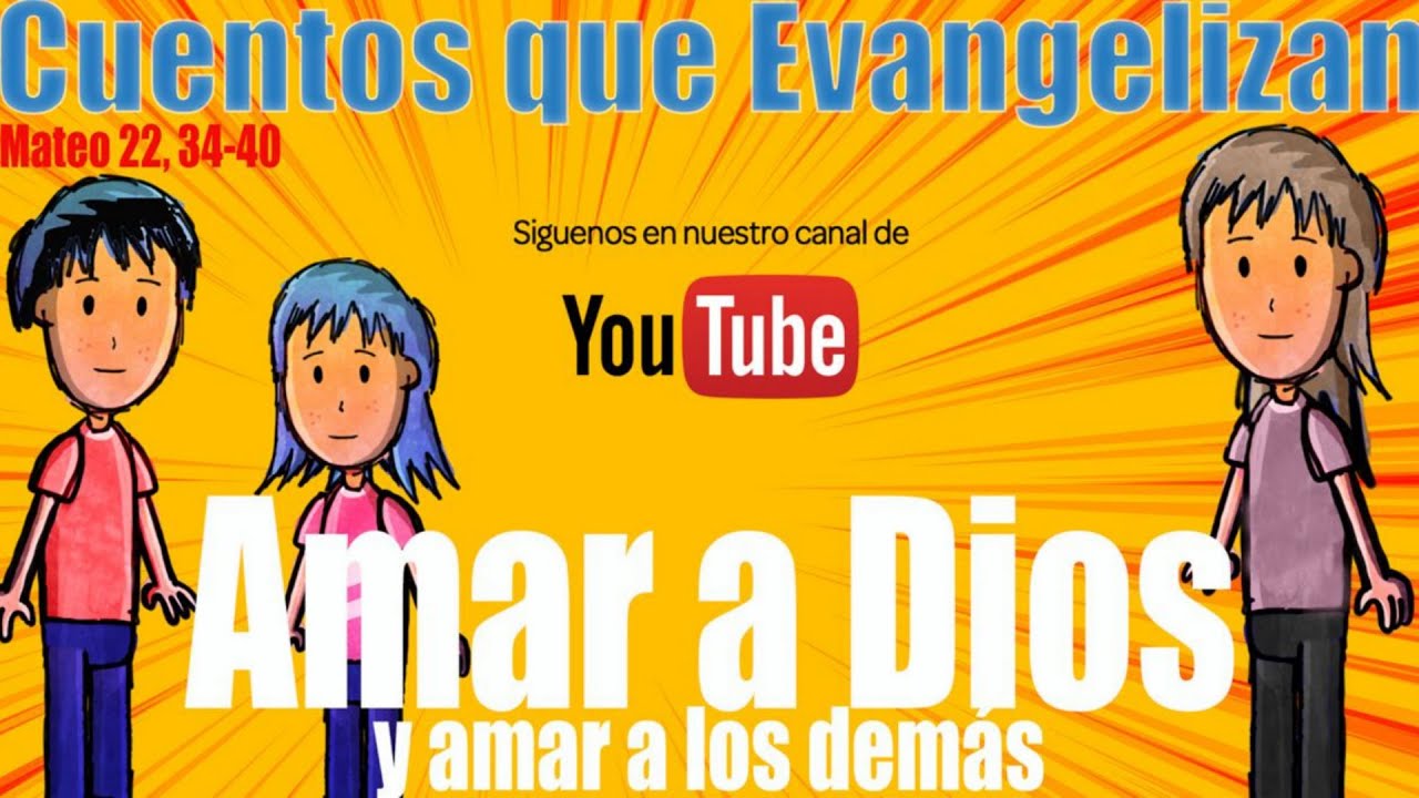 30º Domingo Tiempo Ordinario [Ciclo A] AMAR A DIOS Y AMAR A LOS DEMÁS Mateo 22, 34-40