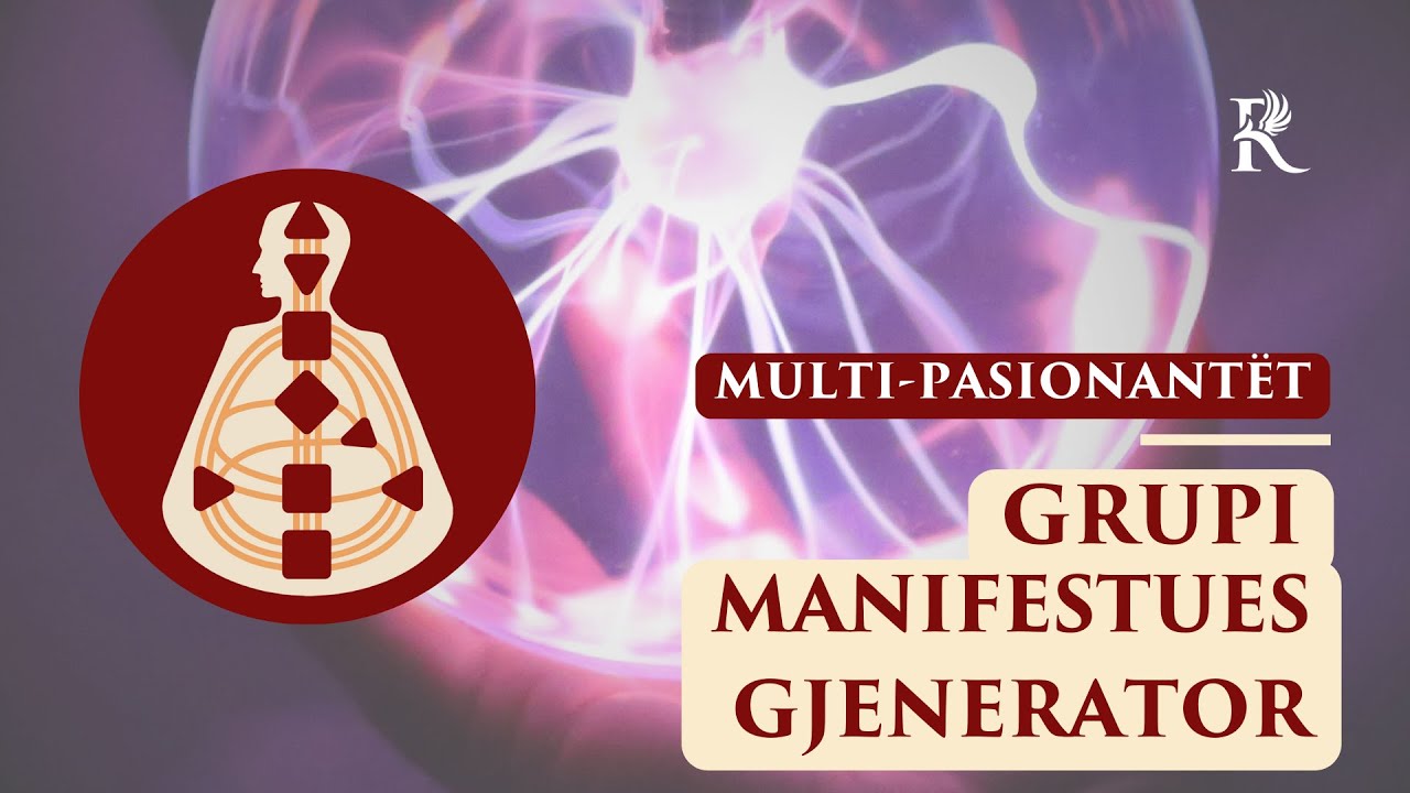Grupi Manifestues Gjenerator (Multi-Pasionantët) në Manualin Njerëzor.