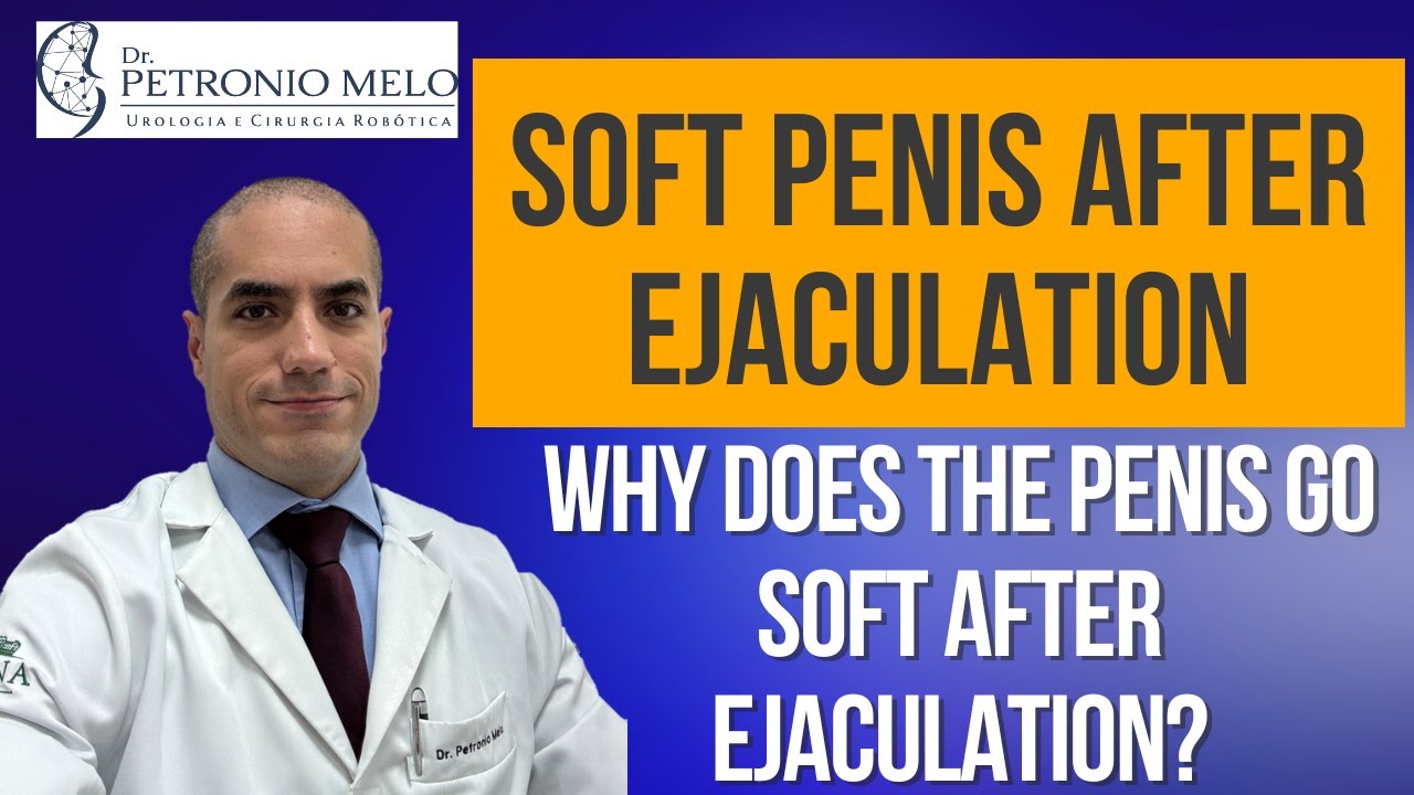 Why Does the Penis Go Soft After Ejaculation?