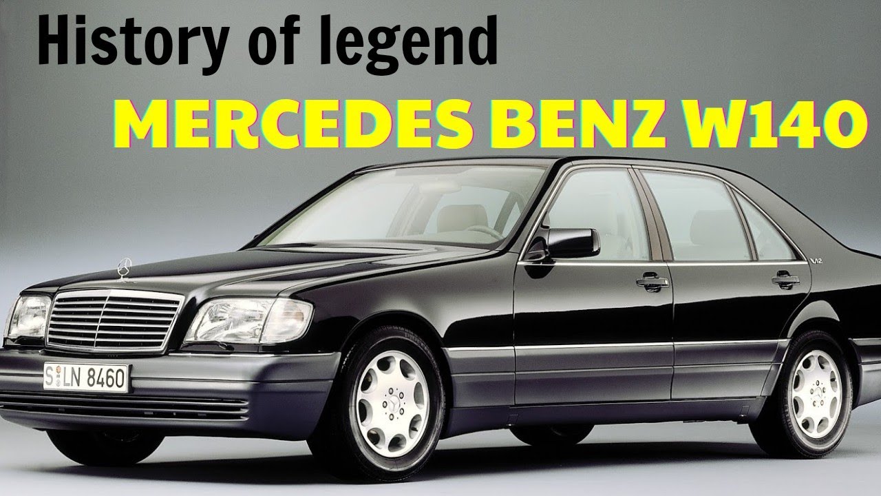 Mercedes Benz w140. All series and generation history.