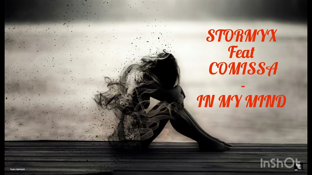 StormyX feat Comissa - IN MY MIND 